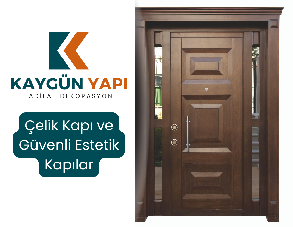 Çelik Kapı Çözümleri Güvenli ve Estetik Kapılar